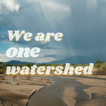 We Are One Watershed graphic